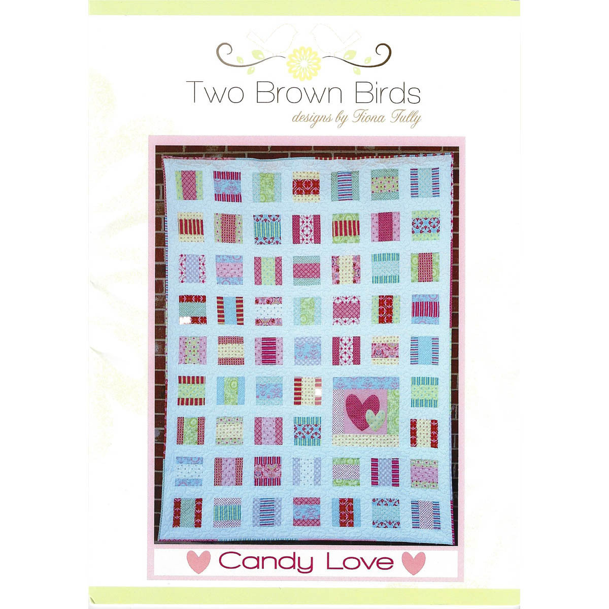 CANDY LOVE -  Quilt Pattern - by Australian Designer Fiona Tully - brand Two Brown Birds