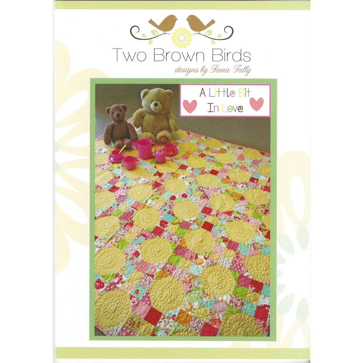 A LITTLE BIT IN LOVE - Quilt Pattern - by Australian Designer Fiona Tully - brand Two Brown Birds