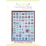 CANDY LOVE -  Quilt Pattern - by Australian Designer Fiona Tully - brand Two Brown Birds