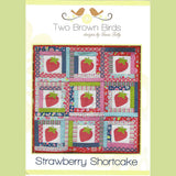 STRAWBERRY SHORTCAKE - Quilt Pattern - by Australian Designer Fiona Tully - brand Two Brown Birds